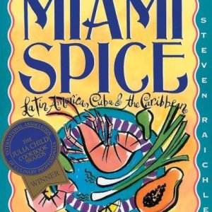 Workman Publishing Steven Raichlen – Miami Spice