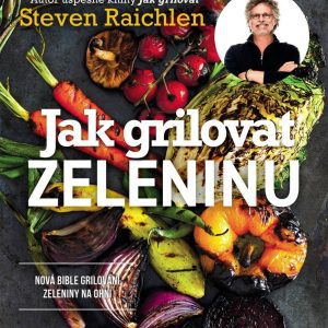 Ostatní Steven Raichlen – Jak grilovat zeleninu