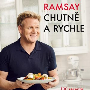 Gordon Ramsay – Chutně a rychle