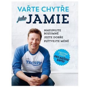 Vařte chytře jako Jamie – Nakupujte rozumně, Jezte…