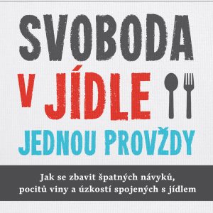Svoboda v jídle jednou provždy